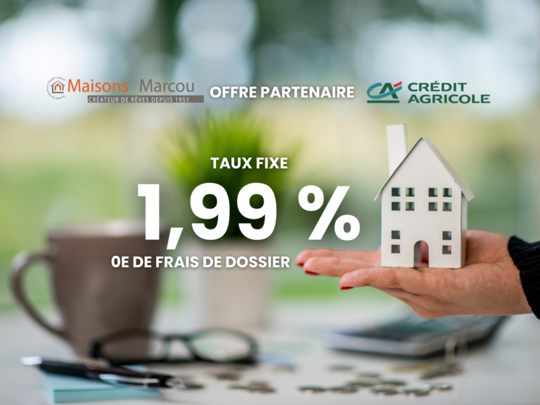 Taux prêt immobilier Aude à 1,99 % pour primo-accédants, offre Maisons Marcou et Crédit Agricole